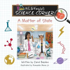 MindStir Media K.C. & Kayla'S Science Corner : A Matter Of State MindStir Media K.C. & Kayla'S Science Corner : A Matter Of State