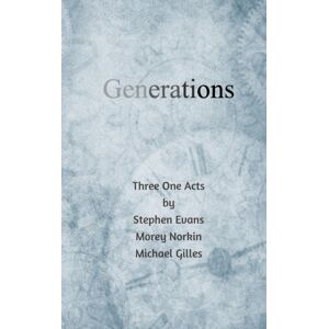 Time Being Media, LLC Generations : Three One Acts Time Being Media, LLC Generations : Three One Acts