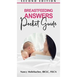 Nancy Mohrbacher Breastfeeding Answers - Pocket Guide Nancy Mohrbacher Breastfeeding Answers - Pocket Guide