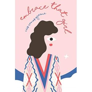 Hygge House Co. Embrace That Girl : A Love Story With The Girl In The Mirror Hygge House Co. Embrace That Girl : A Love Story With The Girl In The Mirror