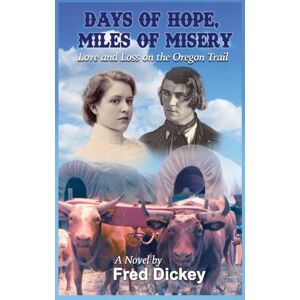 Lost River Books Days Of Hope, Miles Of Misery : Love And Loss On The Oregon Trail Lost River Books Days Of Hope, Miles Of Misery : Love And Loss On The Oregon Trail