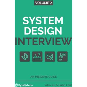 Byte Code LLC System Design Interview - An Insider'S Guide : Volume 2 Byte Code LLC System Design Interview - An Insider'S Guide : Volume 2