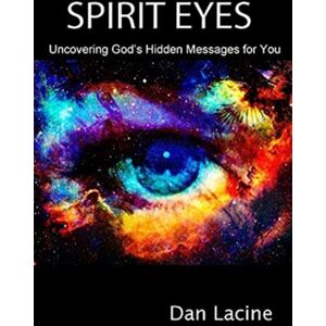 Adventures in Daily Living Spirit Eyes : Uncovering God'S Hidden Messages For You Adventures in Daily Living Spirit Eyes : Uncovering God'S Hidden Messages For You