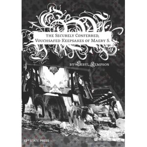 53rd State Press The Securely Conferred, Vouchsafed Keepsakes Of Maery S. 53rd State Press The Securely Conferred, Vouchsafed Keepsakes Of Maery S.