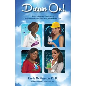 Dr. McPherson Coaching Dream On! Supporting And Graduating African American Girls And Women In Stem Dr. McPherson Coaching Dream On! Supporting And Graduating African American Girls And Women In Stem