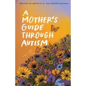 Writing Brave Press A Mother'S Guide Through Autism, Through The Eyes Of The Guided Writing Brave Press A Mother'S Guide Through Autism, Through The Eyes Of The Guided