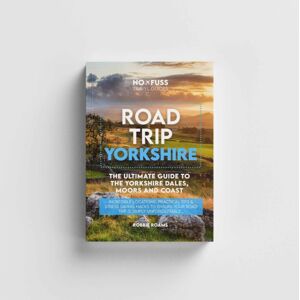 No Fuss Travel Guides Road Trip Yorkshire Guide Book – The Ultimate Guide To The Yorkshire Dales Moors & Coast No Fuss Travel Guides Road Trip Yorkshire Guide Book – The Ultimate Guide To The Yorkshire Dales Moors & Coast