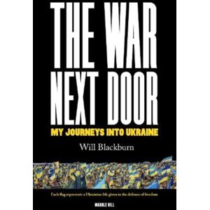 Marble Hill Publishers The War Next Door : My Journeys Into Ukraine Marble Hill Publishers The War Next Door : My Journeys Into Ukraine