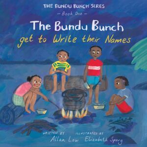 Bundu Bunch Publishing The Bundu Bunch Get To Write Their Names Bundu Bunch Publishing The Bundu Bunch Get To Write Their Names