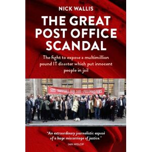 Bath Publishing Ltd The Great Post Office Scandal : The Fight To Expose A Multimillion Pound It Disaster Which Put Innocent People In Jail Bath Publishing Ltd The Great Post Office Scandal : The Fight To Expose A Multimillion Pound It Disaster Which Put Innocent People In Jail
