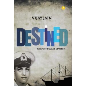 Author In Me Destined : An Eight Decade Odyssey Author In Me Destined : An Eight Decade Odyssey