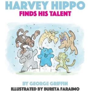Scratching Shed Publishing Ltd Harvey Hippo Finds His Talent Scratching Shed Publishing Ltd Harvey Hippo Finds His Talent