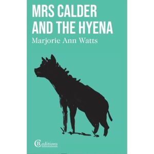 CB Editions Mrs Calder And The Hyena CB Editions Mrs Calder And The Hyena