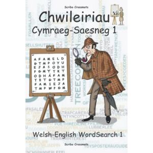 Scribo Puzzles Publishing Limited Chwileiriau Cymraeg-Saesneg 1 / Welsh-English Word Search 1 Scribo Puzzles Publishing Limited Chwileiriau Cymraeg-Saesneg 1 / Welsh-English Word Search 1