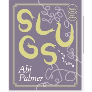 Makina Books Slugs: A Manifesto (Expanded Edition) Makina Books Slugs: A Manifesto (Expanded Edition)