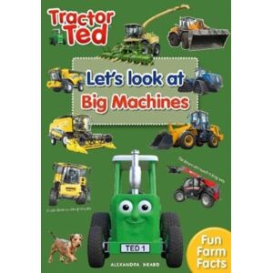 Tractorland Ltd Tractor Ted Let'S Look At Big Machines : Brilliant Fact Book All About Big Farm Machines - Combine Harvester, Forage Harvester And More Tractorland Ltd Tractor Ted Let'S Look At Big Machines : Brilliant Fact Book All About Big Farm Machines - Combine Harvester, Forage Harvester And More