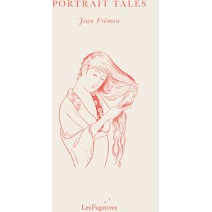 Les Fugitives Portrait Tales Les Fugitives Portrait Tales