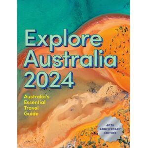 Hardie Grant Explore Explore Australia 2024 : 40th Anniversary Edition Of Australia'S Essential Travel Guide Hardie Grant Explore Explore Australia 2024 : 40th Anniversary Edition Of Australia'S Essential Travel Guide
