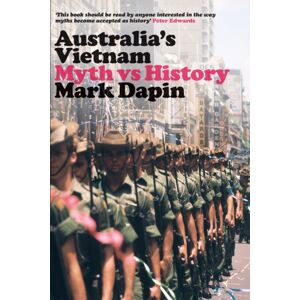 NewSouth Publishing Australia'S Vietnam : Myth Vs History NewSouth Publishing Australia'S Vietnam : Myth Vs History