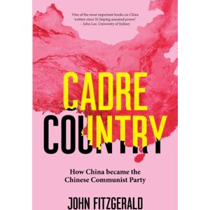 UNSW Press Cadre Country : How China Became The Chinese Communist Party UNSW Press Cadre Country : How China Became The Chinese Communist Party