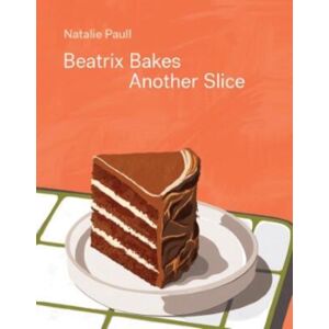Hardie Grant Books Beatrix Bakes: Another Slice Hardie Grant Books Beatrix Bakes: Another Slice