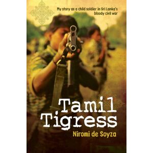 Allen & Unwin Tamil Tigress : My Story As A Child Soldier In Sri Lanka'S Bloody Civil War Allen & Unwin Tamil Tigress : My Story As A Child Soldier In Sri Lanka'S Bloody Civil War