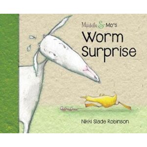 Starfish Bay Publishing Pty Ltd Muddle & Mo'S Worm Surprise Starfish Bay Publishing Pty Ltd Muddle & Mo'S Worm Surprise