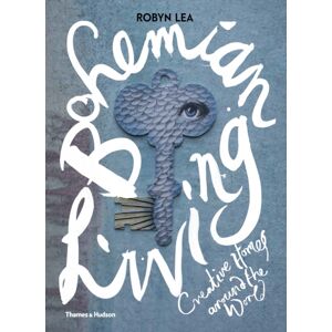 Thames and Hudson (Australia) Pty Ltd Bohemian Living : Creative Homes Around The World Thames and Hudson (Australia) Pty Ltd Bohemian Living : Creative Homes Around The World