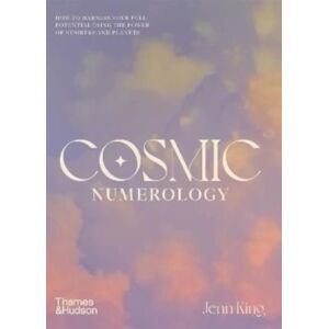 Thames and Hudson (Australia) Pty Ltd Cosmic Numerology : How To Harness Your Full Potential Using The Power Of Numbers And Planets Thames and Hudson (Australia) Pty Ltd Cosmic Numerology : How To Harness Your Full Potential Using The Power Of Numbers And Planets