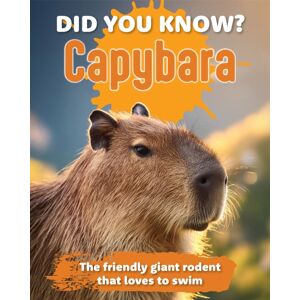 New Holland Publishers Did You Know? Capybara : The Friendly Giant Rodent That Loves To Swim. New Holland Publishers Did You Know? Capybara : The Friendly Giant Rodent That Loves To Swim.