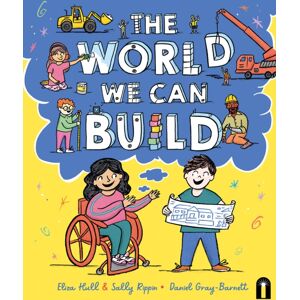Hardie Grant Children's Publishing The World We Can Build Hardie Grant Children's Publishing The World We Can Build
