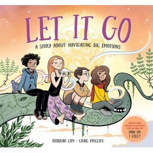 Hardie Grant Children's Publishing Let It Go : A Story About Navigating Big Emotions Hardie Grant Children's Publishing Let It Go : A Story About Navigating Big Emotions