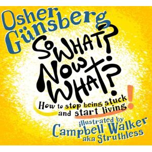 Penguin Random House Australia So What? Now What? : How To Stop Being Stuck And Start Living. Penguin Random House Australia So What? Now What? : How To Stop Being Stuck And Start Living.