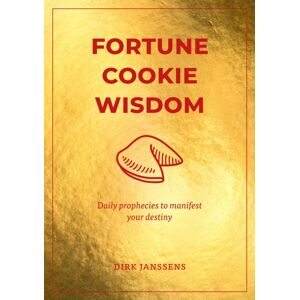 Murdoch Books Fortune Cookie Wisdom : Daily Prophecies To Manifest Your Destiny Murdoch Books Fortune Cookie Wisdom : Daily Prophecies To Manifest Your Destiny