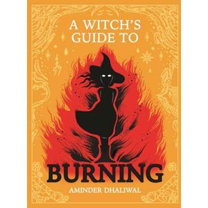 Drawn and Quarterly A Witch'S Guide To Burning Drawn and Quarterly A Witch'S Guide To Burning