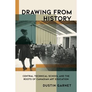 Wilfrid Laurier University Press Drawing From History : Central Technical School And The Roots Of Canadian Art Education Wilfrid Laurier University Press Drawing From History : Central Technical School And The Roots Of Canadian Art Education