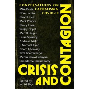 Between the Lines Crisis And Contagion : Conversations On Capitalism And Covid-19 Between the Lines Crisis And Contagion : Conversations On Capitalism And Covid-19