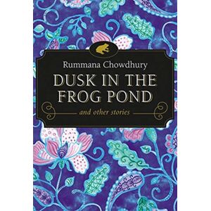 Inanna Publications and Education Inc. Dusk In The Frog Pond And Other Stories Inanna Publications and Education Inc. Dusk In The Frog Pond And Other Stories
