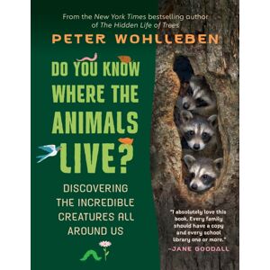 Greystone Books,Canada Do You Know Where The Animals Live? : Discovering The Incredible Creatures All Around Us Greystone Books,Canada Do You Know Where The Animals Live? : Discovering The Incredible Creatures All Around Us