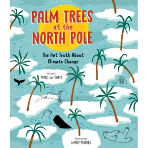 Greystone Books,Canada Palm Trees At The North Pole : The Hot Truth About Climate Change Greystone Books,Canada Palm Trees At The North Pole : The Hot Truth About Climate Change