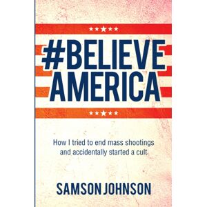 Guernica Editions,Canada Believe America : How I Tried To End Mass Shootings And Accidentally Started A Cult Guernica Editions,Canada Believe America : How I Tried To End Mass Shootings And Accidentally Started A Cult