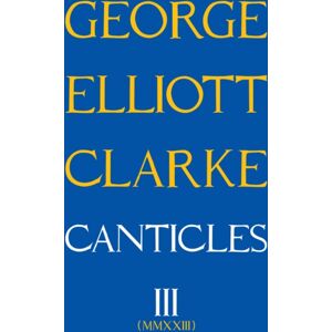 Guernica Editions,Canada Canticles Iii : Mmxxiii Guernica Editions,Canada Canticles Iii : Mmxxiii