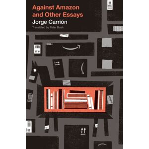 Biblioasis Against Amazon : And Other Essays Biblioasis Against Amazon : And Other Essays