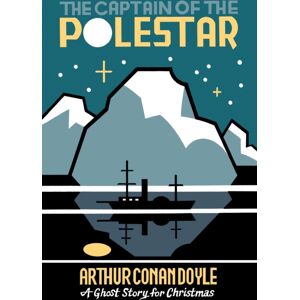 Biblioasis The Captain Of The Pole-Star : A Ghost Story For Christmas Biblioasis The Captain Of The Pole-Star : A Ghost Story For Christmas