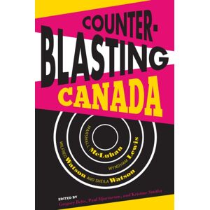 University of Alberta Press Counterblasting Canada : Marshall Mcluhan, Wyndham Lewis, Wilfred Watson, And Sheila Watson University of Alberta Press Counterblasting Canada : Marshall Mcluhan, Wyndham Lewis, Wilfred Watson, And Sheila Watson