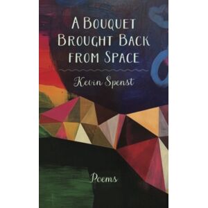 Anvil Press Publishers Inc A Bouquet Brought Back From Space Anvil Press Publishers Inc A Bouquet Brought Back From Space