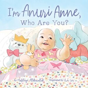 Inhabit Media Inc I'M Anuri Anne, Who Are You? Inhabit Media Inc I'M Anuri Anne, Who Are You?