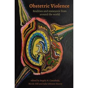 Demeter Press Obstetric Violence: Realities, And Resistance From Around The World Demeter Press Obstetric Violence: Realities, And Resistance From Around The World