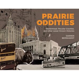 Great Plains Publications Ltd Prairie Oddities : Punkinhead, Peculiar Gravities, And More Lesser Known Histories Great Plains Publications Ltd Prairie Oddities : Punkinhead, Peculiar Gravities, And More Lesser Known Histories