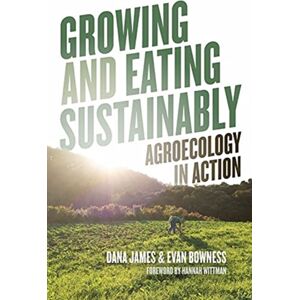 Fernwood Publishing Co Ltd Growing And Eating Sustainably : Agroecology In Action Fernwood Publishing Co Ltd Growing And Eating Sustainably : Agroecology In Action